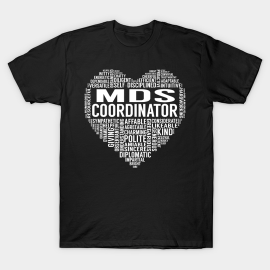 Discover Mds Coordinator Heart - Mds Coordinator - T-Shirt