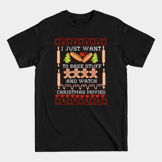 Discover Bake Stuff and Watch Christmas Movies T-Shirt