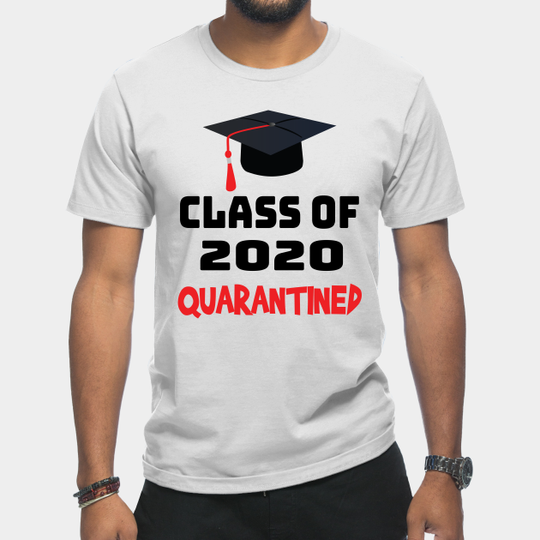 Discover class of 2020 quarantined - Class Of 2020 Quarantined - T-Shirt