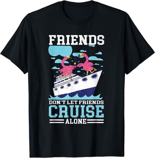 Discover Friends Don't Let Friends Cruise Alone Cruising T-Shirt