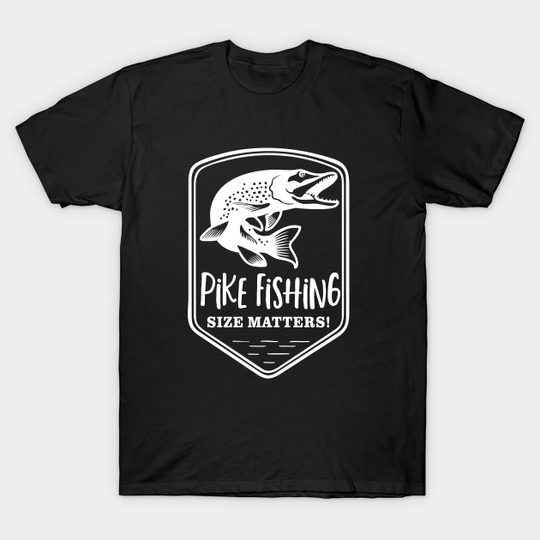 Discover Pike Fishing Size Matters Angler Funny Fisherman - Fishing - T-Shirt