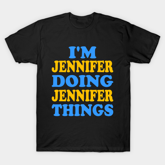 Discover I'm Jennifer Living My Best Life - Jennifer Activities T-Shirt