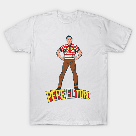 Discover Pepe El Toro - Pedro Infante - T -Shirt