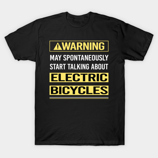 Discover Electric Bicycle E Bike Ebike - Electric Bike - T-Shirt