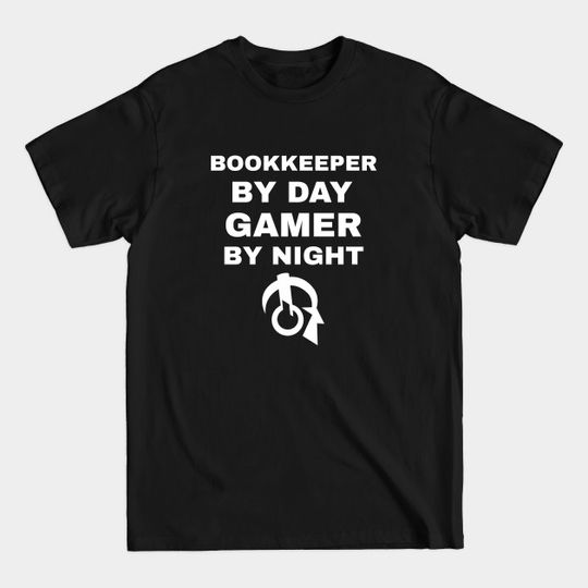 Discover Bookkeeper By Day Gamer By Night - Bookkeeper - T-Shirt