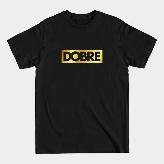 Discover Dobre brothers gold - Dobre - T-Shirt