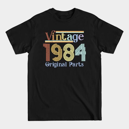 Discover Birthday Vintage 1984 Orginal Parts - 37th Birthday Gift Ideas - T-Shirt