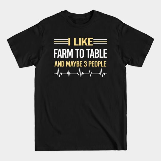 Discover 3 People Farm To Table - Farm To Table - T-Shirt