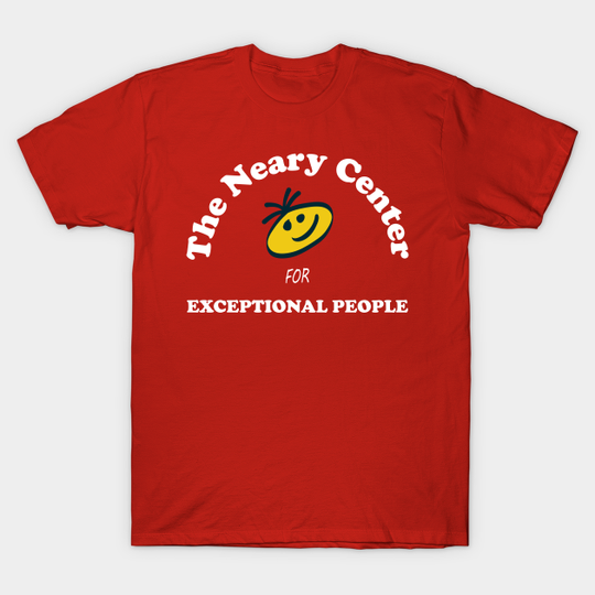 Discover The Neary Center for Exceptional People - Theres Something About Mary - T-Shirt
