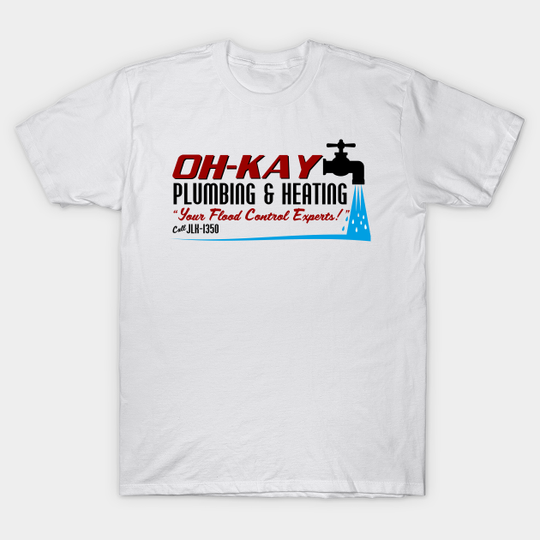 Discover Oh Kay Plumbing and Heating - Your Flood Control Experts - Home Alone - T-Shirt