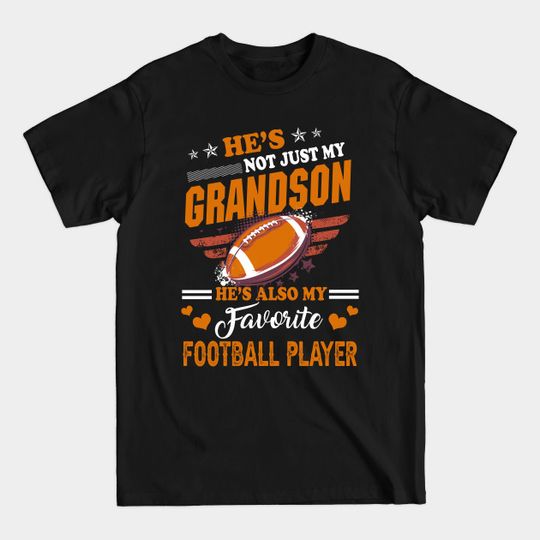 Discover He's Not Just My Grandson He's Also My Favorite Football Player | Funny Gift For Grandma From Grandson - Funny Gift Hlatee - T-Shirt