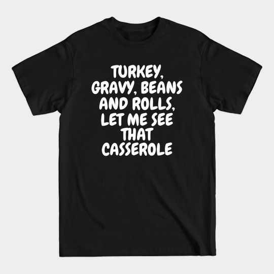 Discover Thanksgiving Day Turkey Gravy Beans - Thanksgiving Day - T-Shirt