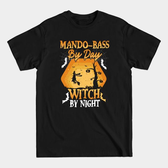 Discover Mando-Bass by Day Witch at Night T-Shirt