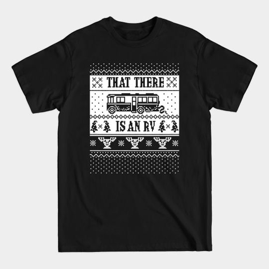 Discover THAT THERE IS AN RV - Christmas Sweater - T-Shirt
