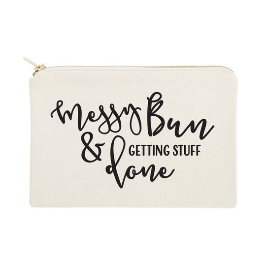 Discover Messy Bun and Getting Stuff Done Cotton Canvas Cosmetic Bag, Toiletry Bag and Travel Makeup Pouch - Bridesmaid Gift, Gifts for Her