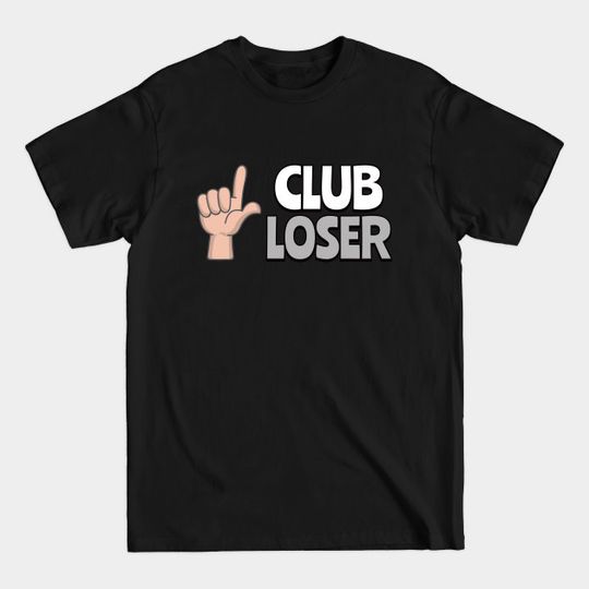 Discover Club Loser - Losers Club - T-Shirt