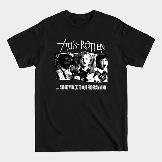 Discover Aus - Rotten And Now Back To Our Programming - Hardcore Punk - T-Shirt
