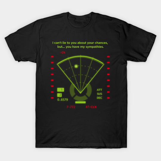Discover Alien Motion Tracker I Cant Lie About Your Chances - Alien - T-Shirt