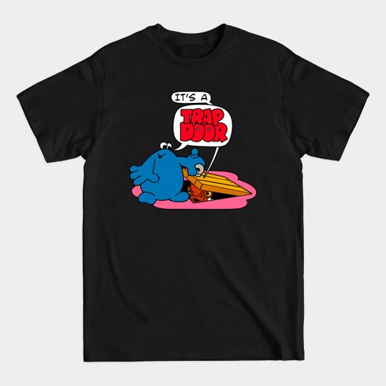 Discover It's A Trap Door - Trap Door - T-Shirt