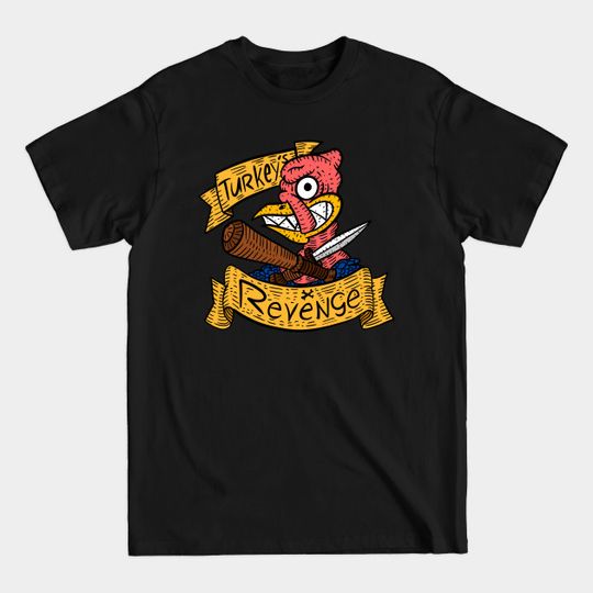 Discover thanksgiving turkey revenge. hand drawn illustration. - Thanksgiving Turkey - T-Shirt