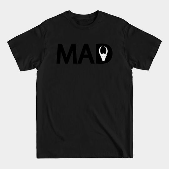 Discover Mad Being Mad Funny T-Shirt