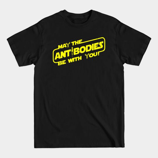 Discover May the Antibodies be with you - Funny Designs - T-Shirt