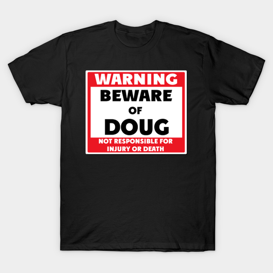 Discover Beware of Doug - Doug - T-Shirt