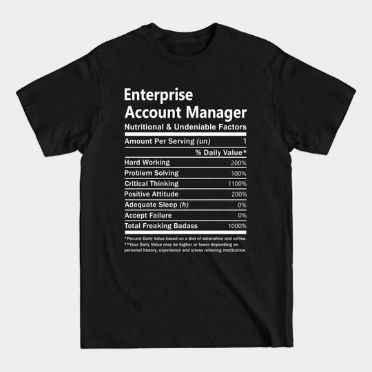 Discover Enterprise Account Manager T Shirt - Nutritional and Undeniable Factors Gift Item Tee - Enterprise Account Manager - T-Shirt