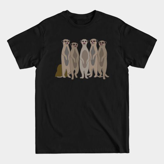 Discover The Meerkat Mob I - Meerkat - T-Shirt