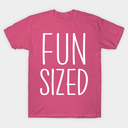 Discover Fun Sized - Fun Sized - T-Shirt
