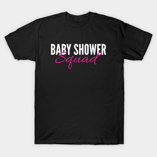 Discover Baby Shower Squad - Baby Shower Squad - T-Shirt