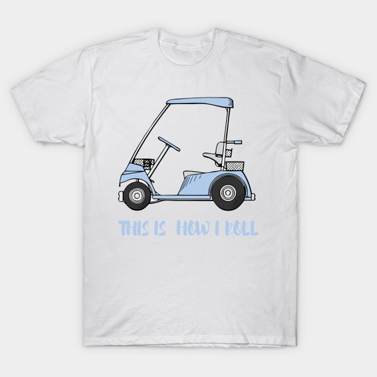 Discover Mens Golf T-Shirts This Is How