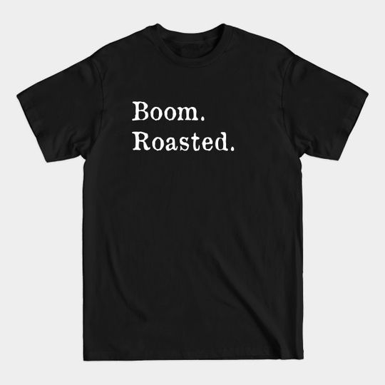 Discover The Office Boom Roasted - Boom Roasted - T-Shirt