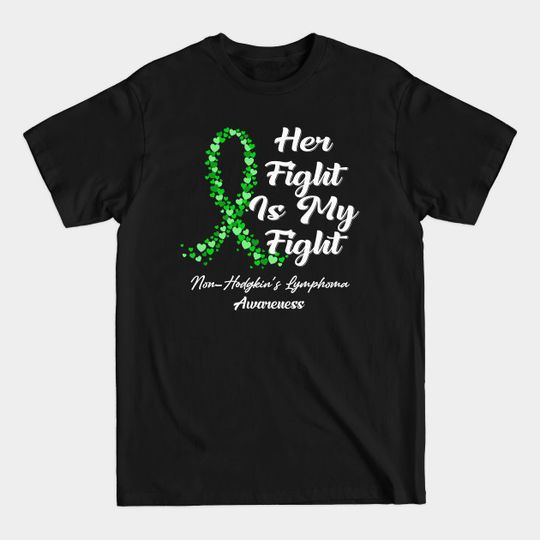 Discover Non-Hodgkin's Lymphoma Awareness Her Fight Is My Fight - In This Family No One Fights Alone - Non Hodgkins Lymphoma Awareness - T-Shirt
