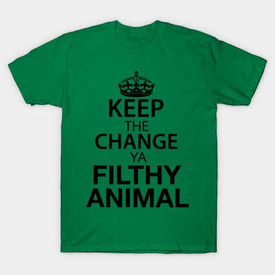 Discover Keep The Change Ya Filthy Animal - Black Text - Home Alone - T-Shirt