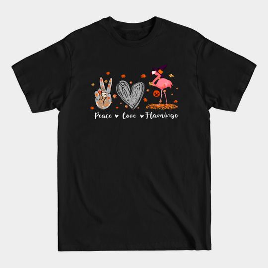 Discover Love Peace Flamingo Autumn Gift T-Shirt