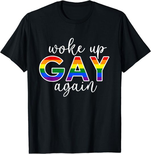 Discover LGBTQ Rainbow Woke Up Gay Again T-Shirt