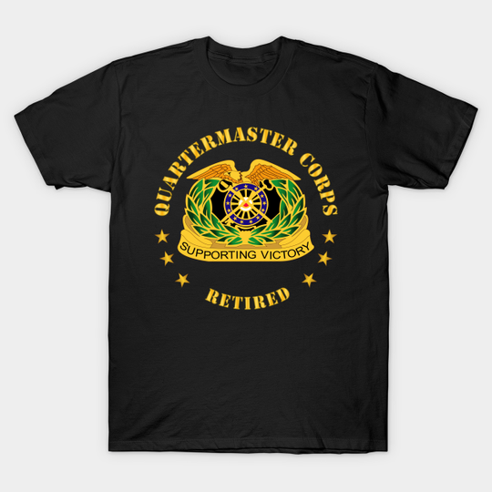 Discover Quartermaster Corps Regiment - Retired - Quartermaster Corps Regiment Retired - T-Shirt