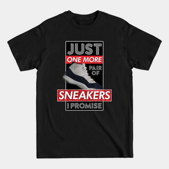 Discover Just One More Pair Of Sneakers I Promise v4 - Sneakers - T-Shirt