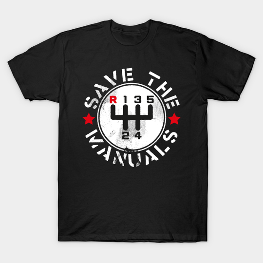 Discover Save The Manual Transmissions - Manual Transmission - T-Shirt