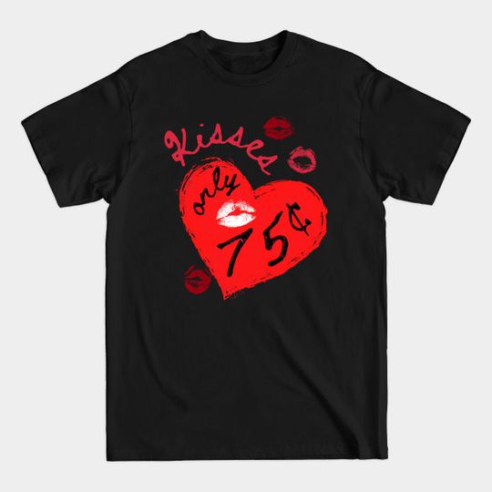Discover Kisses Only 75¢ - Kisses - T-Shirt