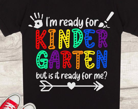 Discover Kindergarten I'm ready for Kindergarten but is it ready for me T Shirt
