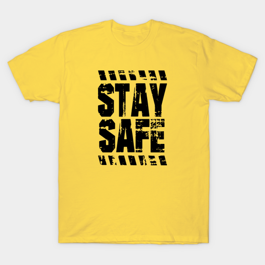 Discover STAY SAFE - Stay Safe - T-Shirt