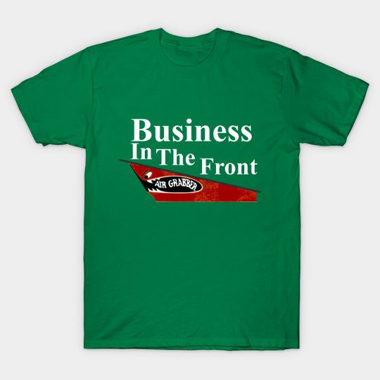 Discover Business in the front party in the back - Mopar Air Grabber Scoop - T-Shirt