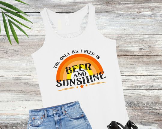 Discover The Only B.S. I need is Beer and Sunshine tank top