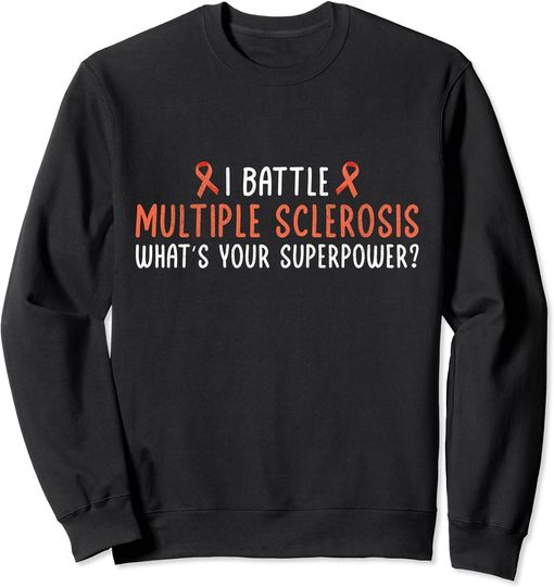 Discover I battle MS, Whats your Superpower? MS Awarness Day Sweatshirt
