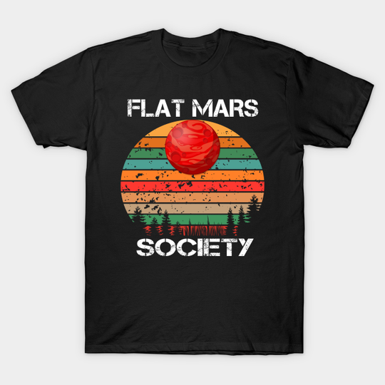 Discover Flat Mars Society - Flat Mars Society - T-Shirt