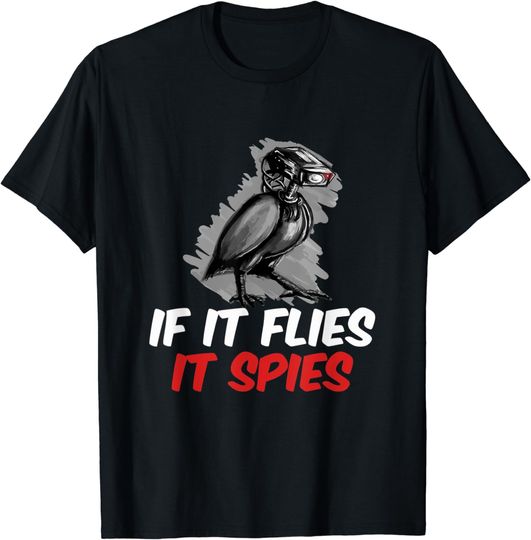 Discover If Flies It Spies Conspiracy Theory Birds Are Not Real T-Shirt