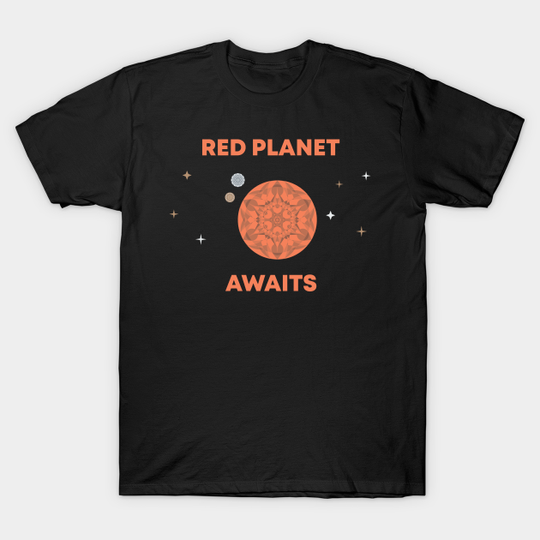 Discover Red Planet Awaits - Mars - T-Shirt