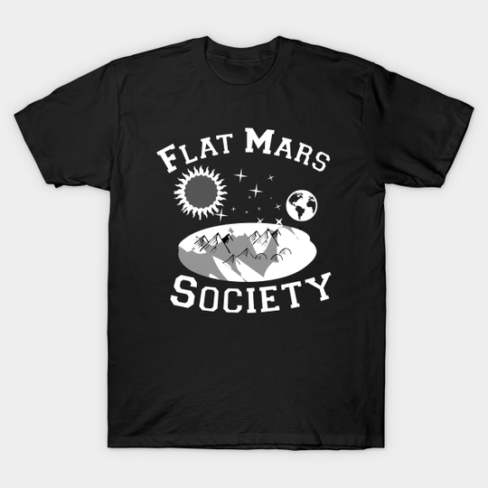 Discover Flat Mars Society - Flat Mars Society - T-Shirt